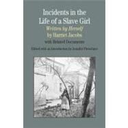 Incidents in the Life of a Slave Girl, Written by Herself : With Related Documents by Jacobs, Harriet; Fleischner, Jennifer, 9780312442668