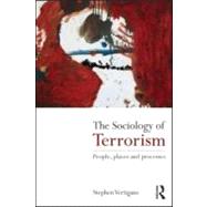 The Sociology of Terrorism: People, places and processes by Vertigans; Stephen, 9780415572668