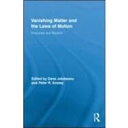 Vanishing Matter and the Laws of  Motion: Descartes and Beyond by Anstey; Peter, 9780415882668