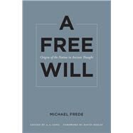 A Free Will by Frede, Michael; Long, A. A.; Sedley, David, 9780520272668
