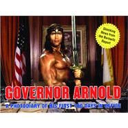 Governor Arnold A Photodiary of His First 100 Days in Office by Borowitz, Andy, 9780743262668