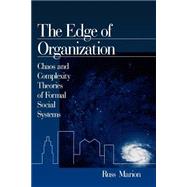 The Edge of Organization; Chaos and Complexity Theories of Formal Social Systems by Russ Marion, 9780761912668