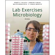 LABORATORY EXERCISES IN MICROBIOLOGY by Pollack, Robert A.; Findlay, Lorraine; Mondschein, Walter; Modesto, R. Ronald, 9781119462668