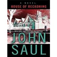 House of Reckoning by Saul, John, 9781410422668
