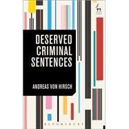 Deserved Criminal Sentences An Overview by Hirsch, Andreas von, 9781509902668