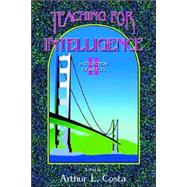 Teaching for Intelligence II : A Collection of Articles by Arthur L. Costa, 9781575172668