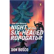 Night of the Six Headed Robogator by Bosco, Don, 9789814882668