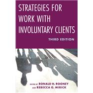 Strategies for Work With Involuntary Clients by Rooney, Ronald H.; Mirick, Rebecca, 9780231182669