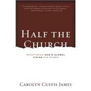 Half the Church by James, Carolyn Custis, 9780310522669
