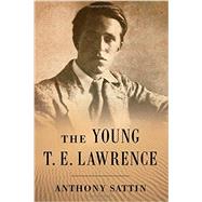 The Young T. E. Lawrence by Sattin, Anthony, 9780393242669