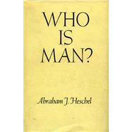 Who Is Man? by Heschel, Abraham J., 9780804702669