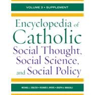 Encyclopedia of Catholic Social Thought, Social Science, and Social Policy Supplement by Coulter, Michael L.; Myers, Richard S.; Varacalli, Joseph A., 9780810882669
