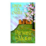 Promise the Moon by Castle, Linda L., 9780821772669