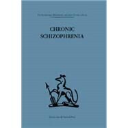 Chronic Schizophrenia by Cameron,John L., 9781138882669