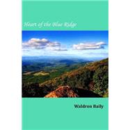 Heart of the Blue Ridge by Baily, Waldron, 9781502582669