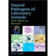 Natural Pathogens of Laboratory Animals by Baker, David G., 9781555812669