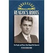 Reagan's Roots by Hannaford, Peter, 9781884592669