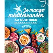 Je mange mditerranen au quotidien by Guy Avril, 9782365492669