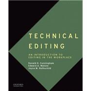 Technical Editing An Introduction to Editing in the Workplace by Cunningham, Donald H.; Malone, Edward A.; Rothschild, Joyce M., 9780190872670