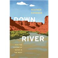 Downriver by Hansman, Heather, 9780226432670