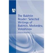 The Bakhtin Reader Selected Writings of Bakhtin, Medvedev, Voloshinov by Morris, Pam, 9780340592670