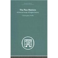 The Two Nations: A Financial Study of English History by Hollis,Christopher, 9780415382670
