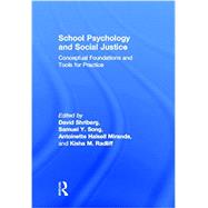 School Psychology and Social Justice: Conceptual Foundations and Tools for Practice by Shriberg; David, 9780415522670