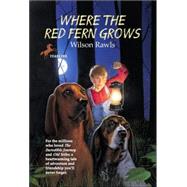 Where the Red Fern Grows by Rawls, Wilson, 9780440412670