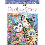 Creative Haven Creative Kittens Coloring Book by Sarnat, Marjorie, 9780486812670
