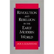Revolution and Rebellion in the Early Modern World by Goldstone, Jack, 9780520082670