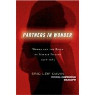 Partners in Wonder Women and the Birth of Science Fiction, 1926-1965 by Davin, Eric Leif, 9780739112670