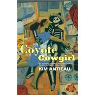 Coyote Cowgirl by Kim Antieau, 9780765302670