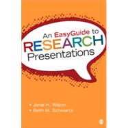 An Easyguide to Research Presentations by Wilson, Janie H.; Schwartz, Beth M., 9781452292670