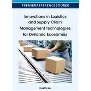 Innovations in Logistics and Supply Chain Management Technologies for Dynamic Economies by Luo, Zongwei, 9781466602670
