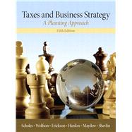 Taxes & Business Strategy by Scholes, Myron S.; Wolfson, Mark A.; Erickson, Merle M.; Hanlon, Michelle L.; Maydew, Edward L.; Shevlin, Terrence J., 9780132752671