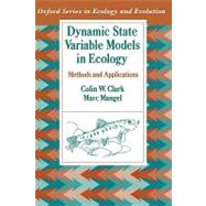 Dynamic State Variable Models in Ecology Methods and Applications by Clark, Colin W.; Mangel, Marc, 9780195122671