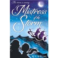 Mistress of the Storm by Welsh, M. L., 9780385752671