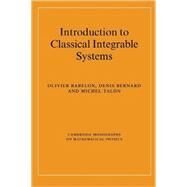 Introduction to Classical Integrable Systems by Olivier Babelon , Denis Bernard , Michel Talon, 9780521822671