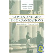 Women and Men in Organizations: Sex and Gender Issues at Work by Cleveland,Jeanette N., 9780805812671