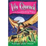 Lily Quench 7 The Search for King Dragon by Prior, Natalie; Dawson, Janine, 9780142402672