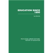 Education Since 1800 by Morrish,Ivor, 9780415432672