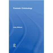 Forensic Criminology by Williams; Andy, 9780415672672