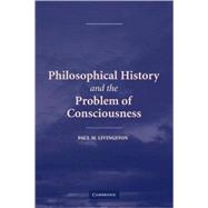 Philosophical History and the Problem of Consciousness by Paul M. Livingston, 9780521122672