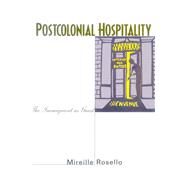 Postcolonial Hospitality by Rosello, Mireille, 9780804742672