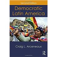 Democratic Latin America by Arceneaux; Craig L., 9781138682672