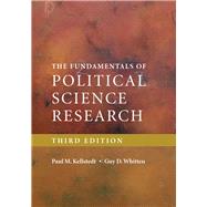 The Fundamentals of Political Science Research by Kellstedt, Paul M.; Whitten, Guy D., 9781316642672