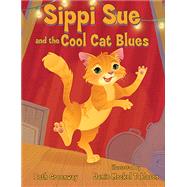 Sippi Sue and the Cool Cat Blues by Greenway, Beth; Tablason, Jamie Meckel, 9781455622672