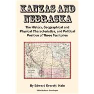 Kanzas and Nebraska by Hale, Edward Everett; Groenhagen, Kevin, 9781506102672