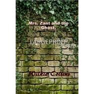 Mrs. Zant and the Ghost by Collins, Wilkie, 9781508632672