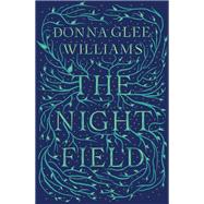 The Night Field by Williams, Donna Glee, 9781529422672